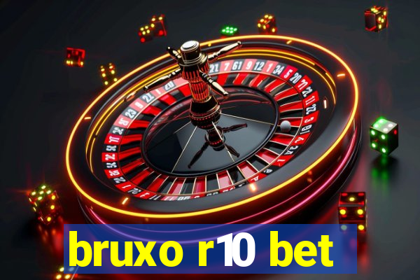 bruxo r10 bet