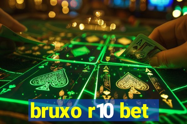 bruxo r10 bet