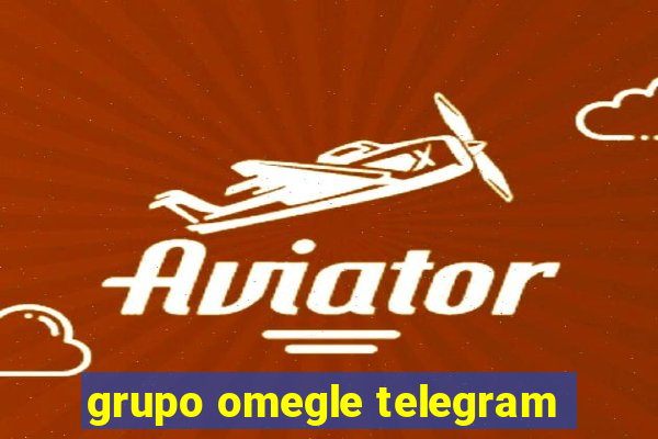 grupo omegle telegram