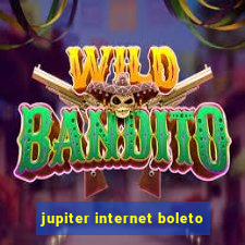 jupiter internet boleto