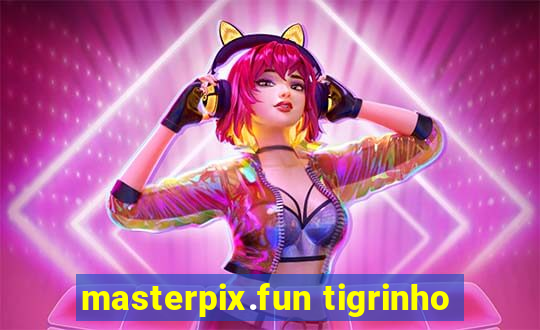 masterpix.fun tigrinho