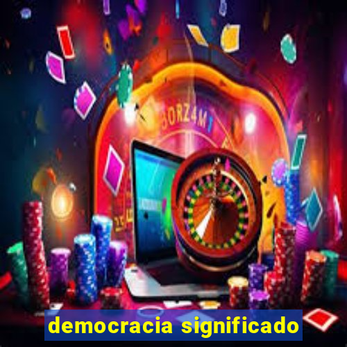 democracia significado