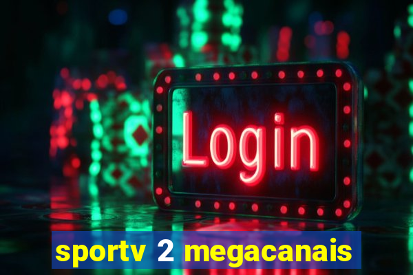 sportv 2 megacanais