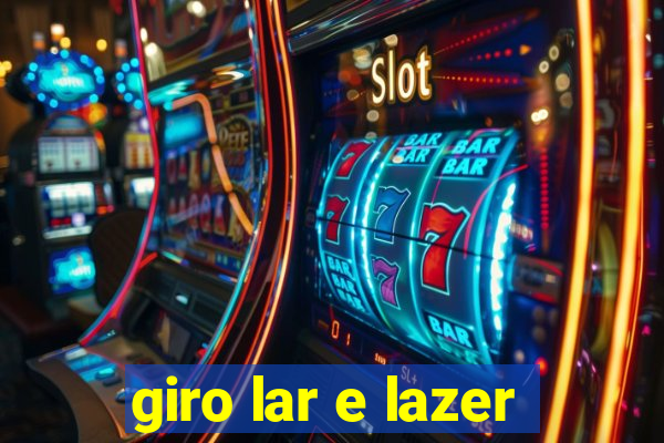 giro lar e lazer