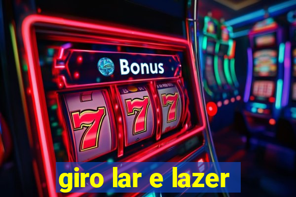 giro lar e lazer