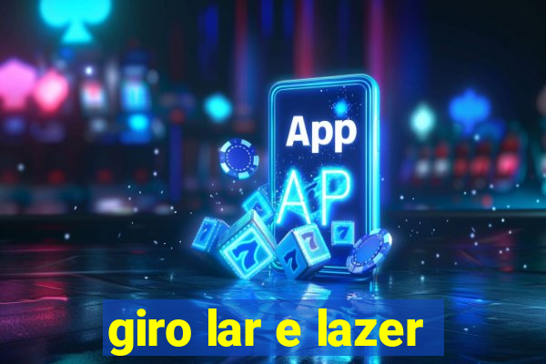 giro lar e lazer