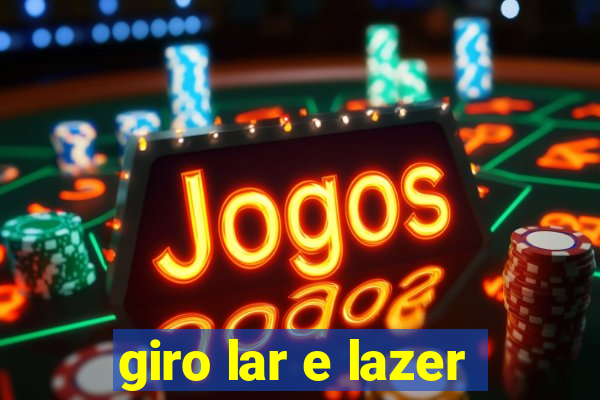 giro lar e lazer