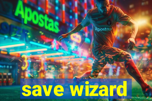 save wizard