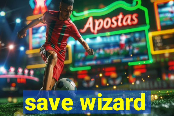 save wizard