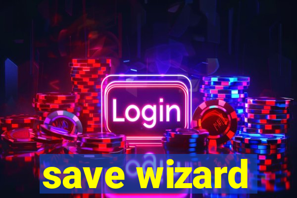 save wizard