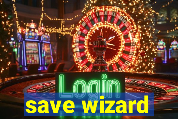 save wizard