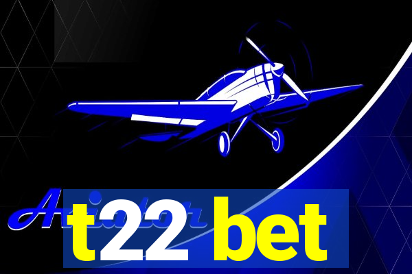 t22 bet