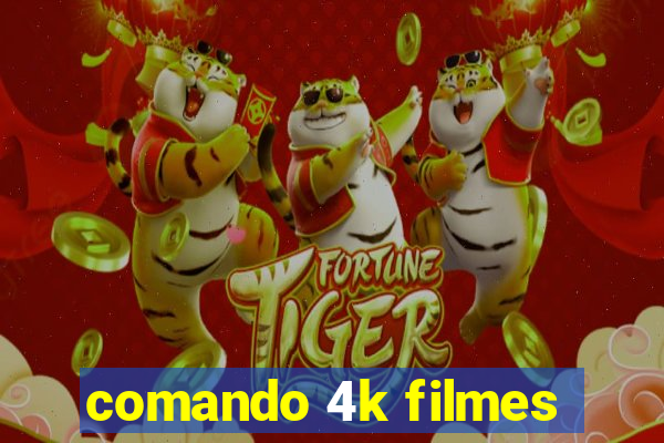 comando 4k filmes