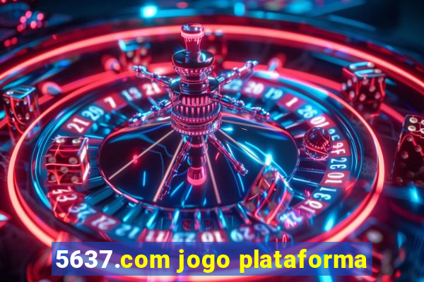 5637.com jogo plataforma