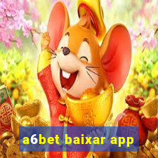 a6bet baixar app