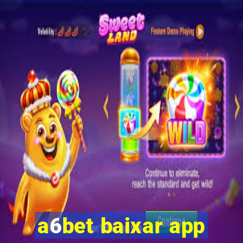 a6bet baixar app