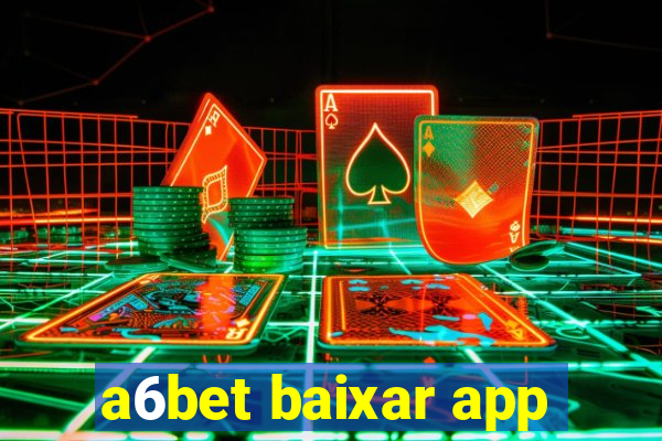 a6bet baixar app