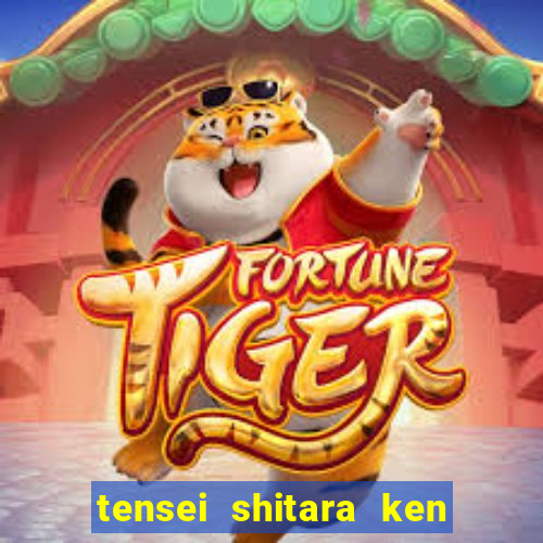 tensei shitara ken deshita dublado