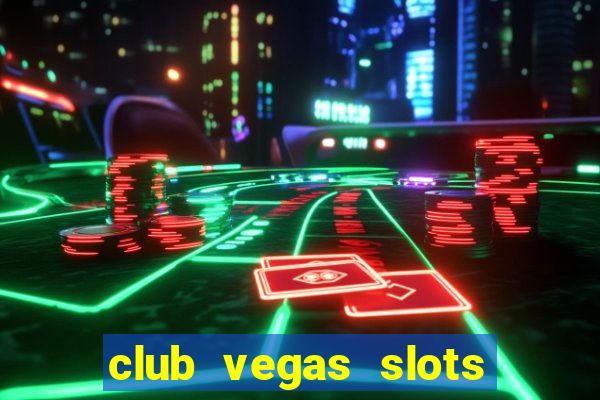 club vegas slots casino games 777