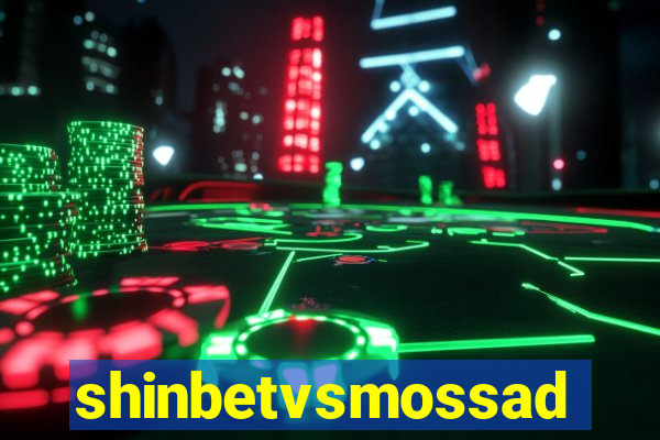 shinbetvsmossad