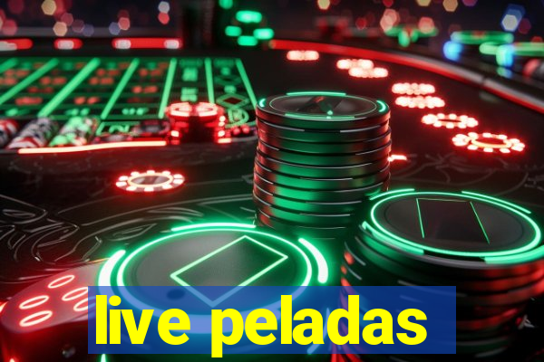 live peladas