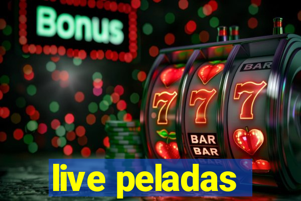 live peladas