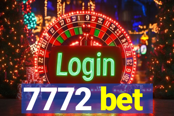 7772 bet