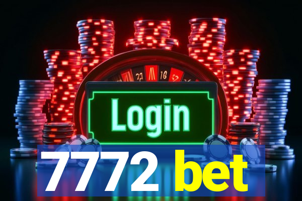 7772 bet