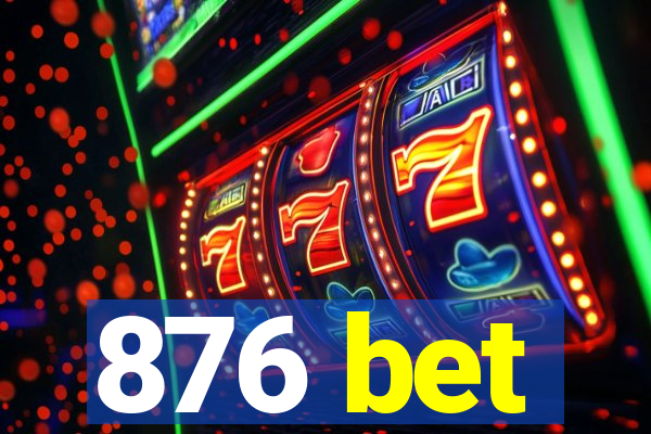 876 bet