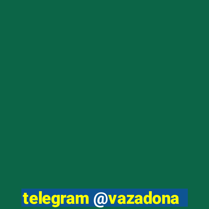 telegram @vazadona