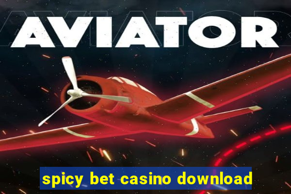 spicy bet casino download