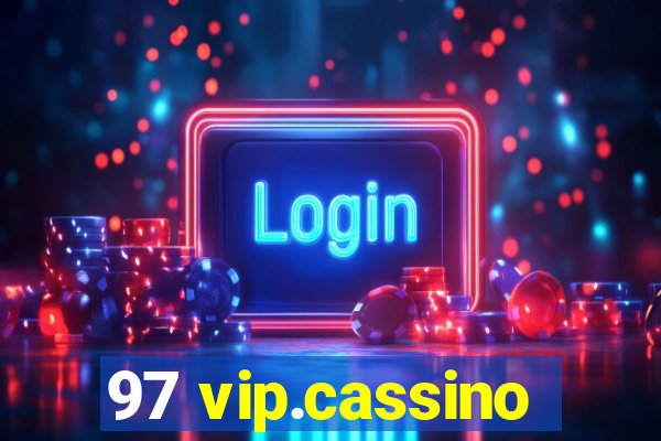 97 vip.cassino