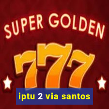 iptu 2 via santos