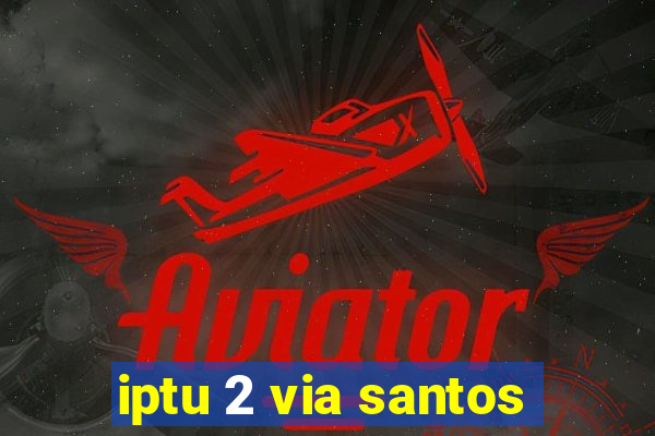 iptu 2 via santos