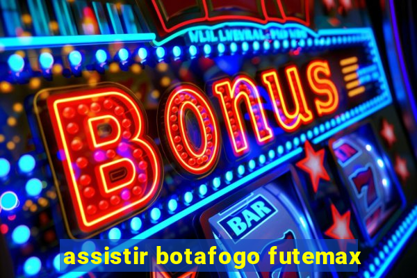 assistir botafogo futemax