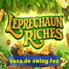 casa de swing foz