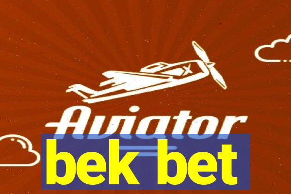 bek bet