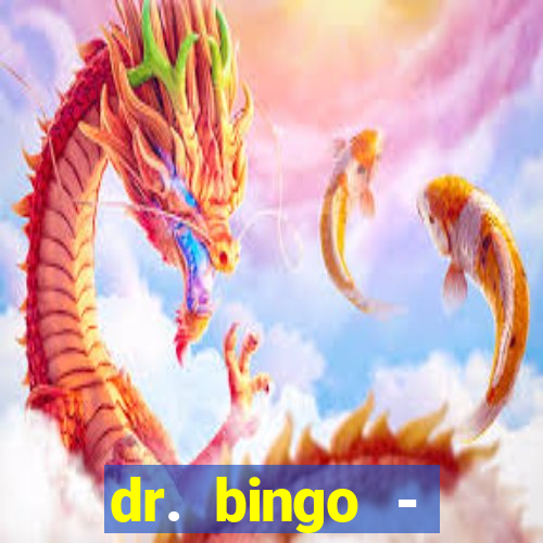 dr. bingo - videobingo   slots