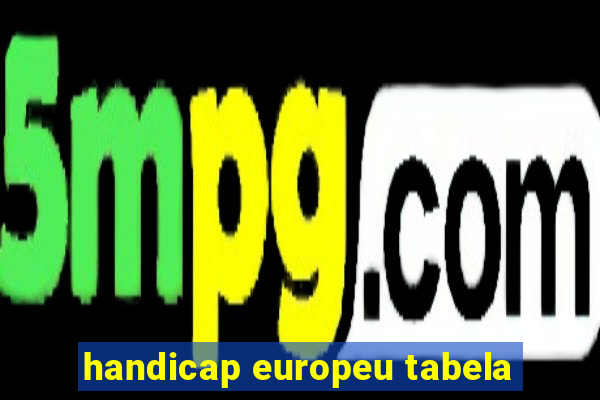 handicap europeu tabela