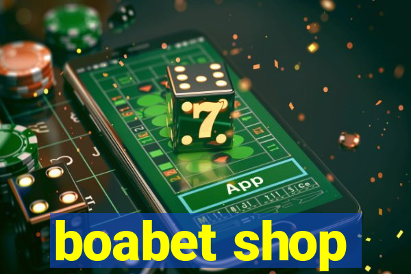 boabet shop