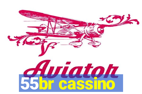 55br cassino