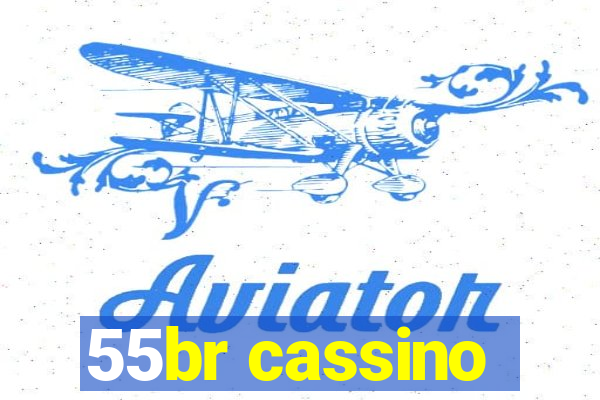 55br cassino