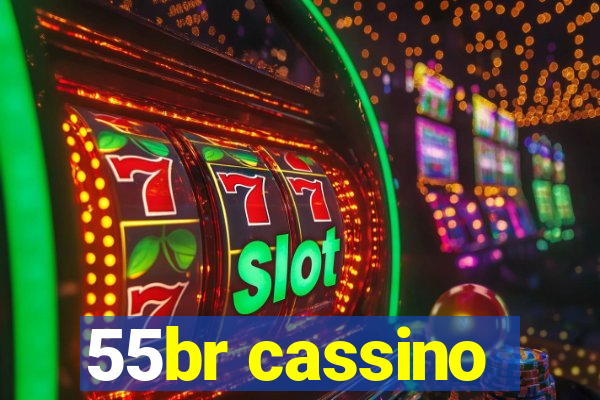 55br cassino