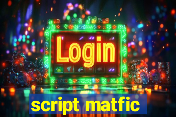 script matfic