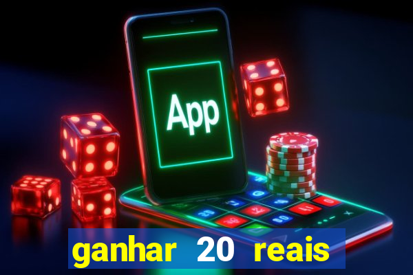 ganhar 20 reais agora no pix 2023