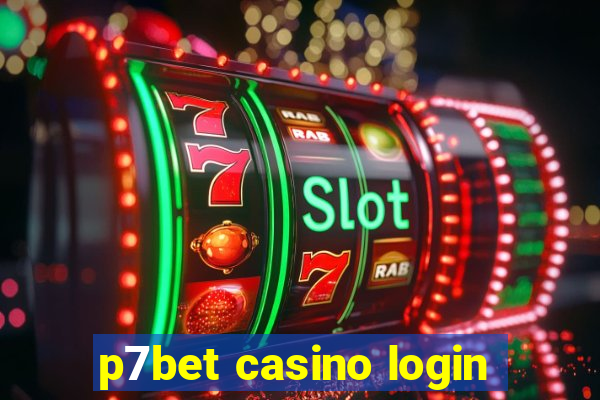 p7bet casino login