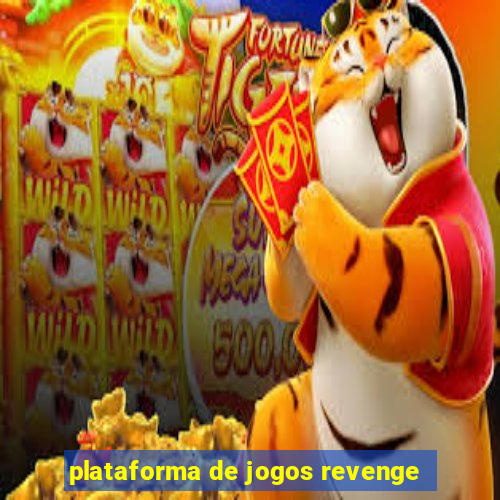 plataforma de jogos revenge