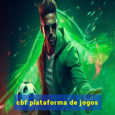 cbf plataforma de jogos