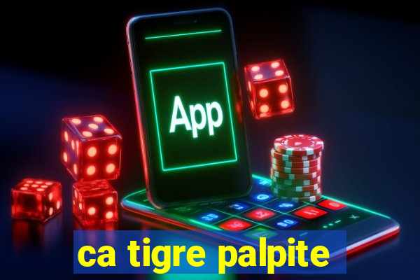 ca tigre palpite