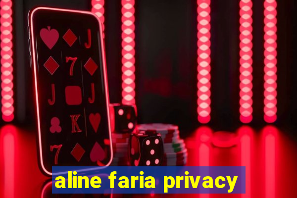 aline faria privacy